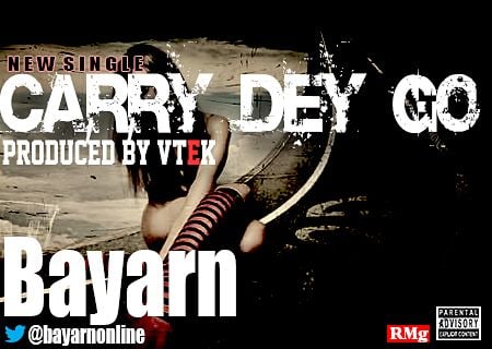 Bayarn - CARRY DEY GO [prod. by Vtek] Artwork | AceWorldTeam.com