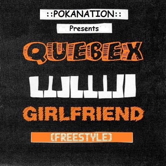 Quebex - GIRLFRIEND [Freestyle] Artwork | AceWorldTeam.com