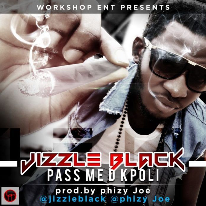 Jizzle Black - PASS ME D KPOLI [prod. by Phizy Joe] Artwork | AceWorldTeam.com