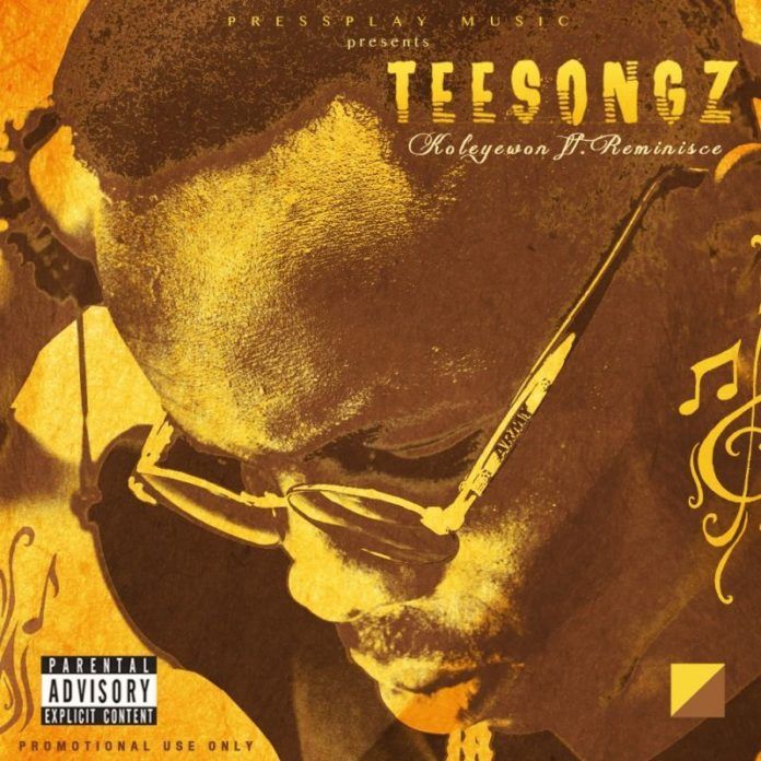 TeeSongz ft. Reminisce - KOLEYEWON [prod. by Del'B] Artwork | AceWorldTeam.com