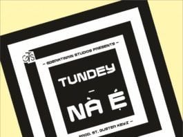 Tundey - NÀ É [prod. by St. Buster Keyz] Artwork | AceWorldTeam.com