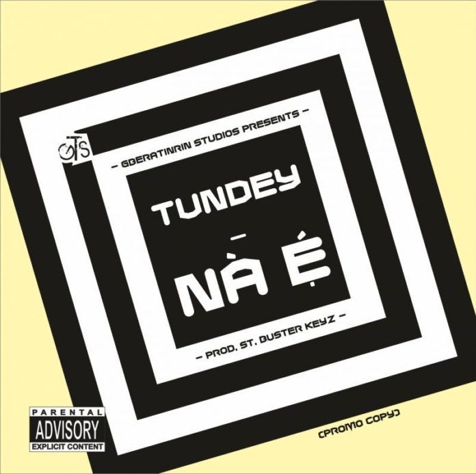 Tundey - NÀ É [prod. by St. Buster Keyz] Artwork | AceWorldTeam.com