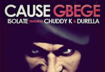 Isolate ft. Chuddy K & Durella - CAUSE GBEGE [prod. by Jiggy Jegg] Artwork | AceWorldTeam.com