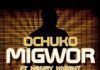 Ochuko ft. Henry Knight - MIGWOR Artwork | AceWorldTeam.com