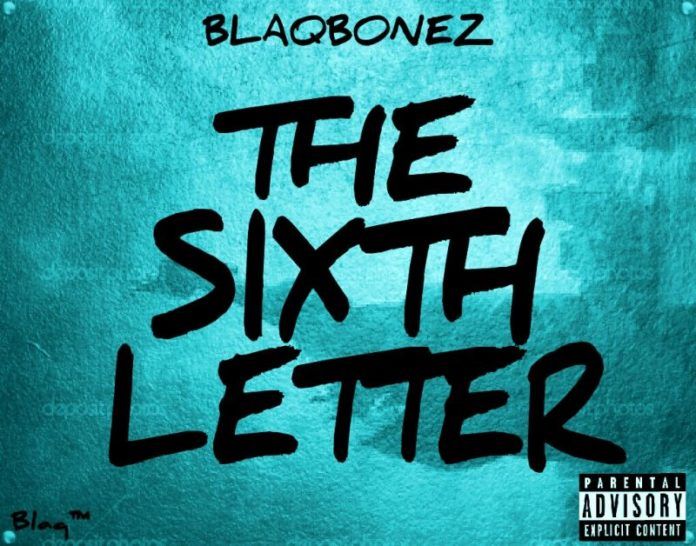 Blaqbonez - THE 6TH LETTER Artwork | AceWorldTeam.com