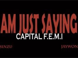 Capital F.E.M.I ft. Jaywon & Sinzu - AM JUST SAYING [prod. by MasterKraft] Artwork | AceWorldTeam.com