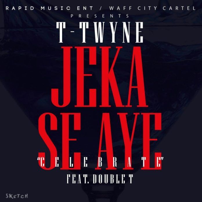 T-Twyne ft. Double T - JEKA SE AYE [Celebrate] Artwork | AceWorldTeam.com