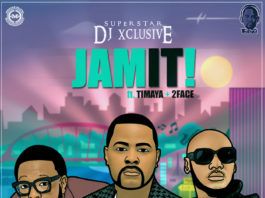 DJ Xclusive ft. Timaya & 2face Idibia - JAM IT [prod. by Orbeat] Artwork | AceWorldTeam.com