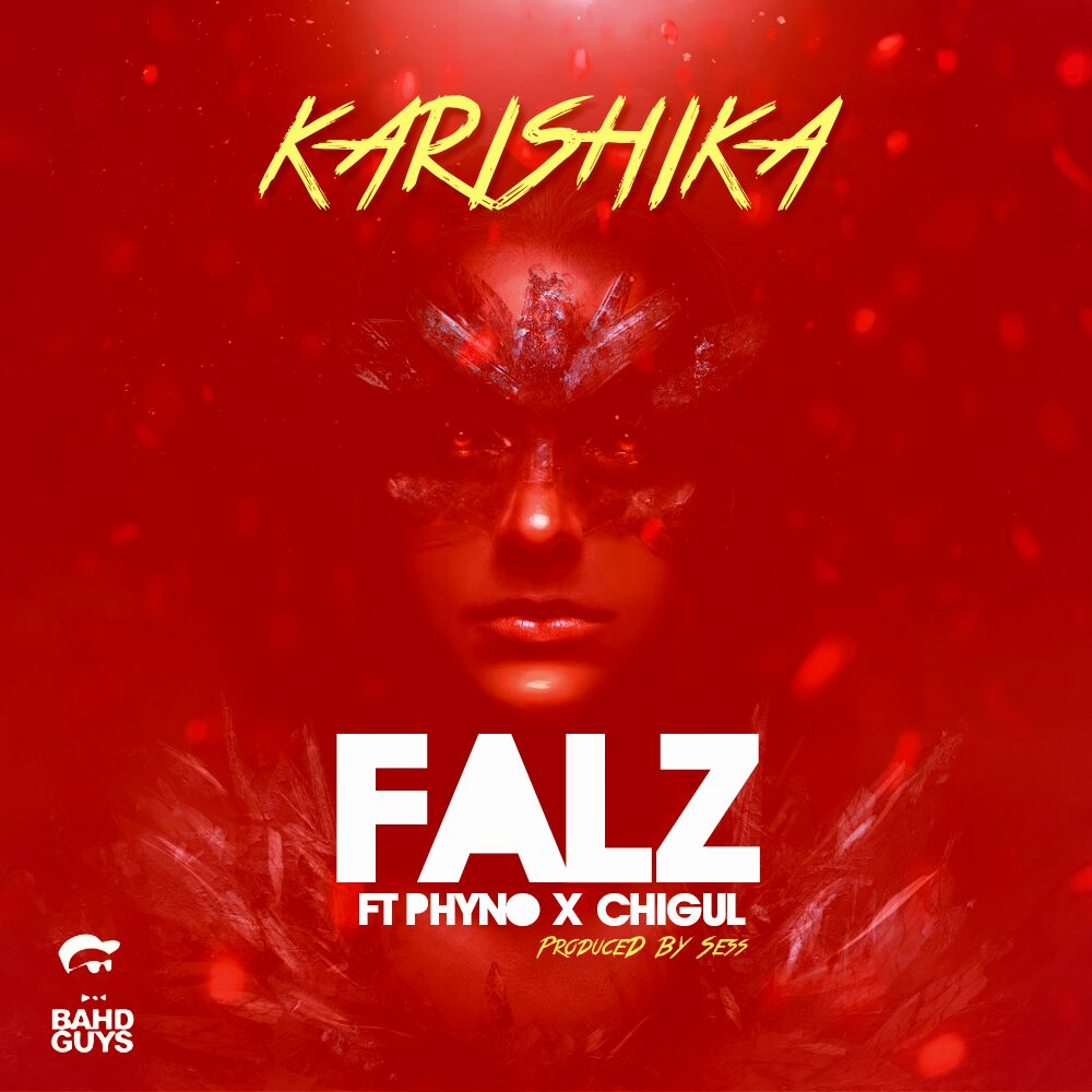 Falz ft. Phyno & Chigul - KARISHIKA [prod. by Sess] Artwork | AceWorldTeam.com