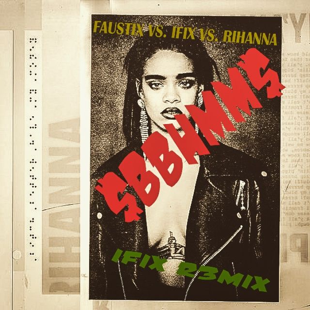 Ifix ft. Rihanna & Faustix - BBHMM vs. GROWL [Ifix Remix] Artwork | AceWorldTeam.com