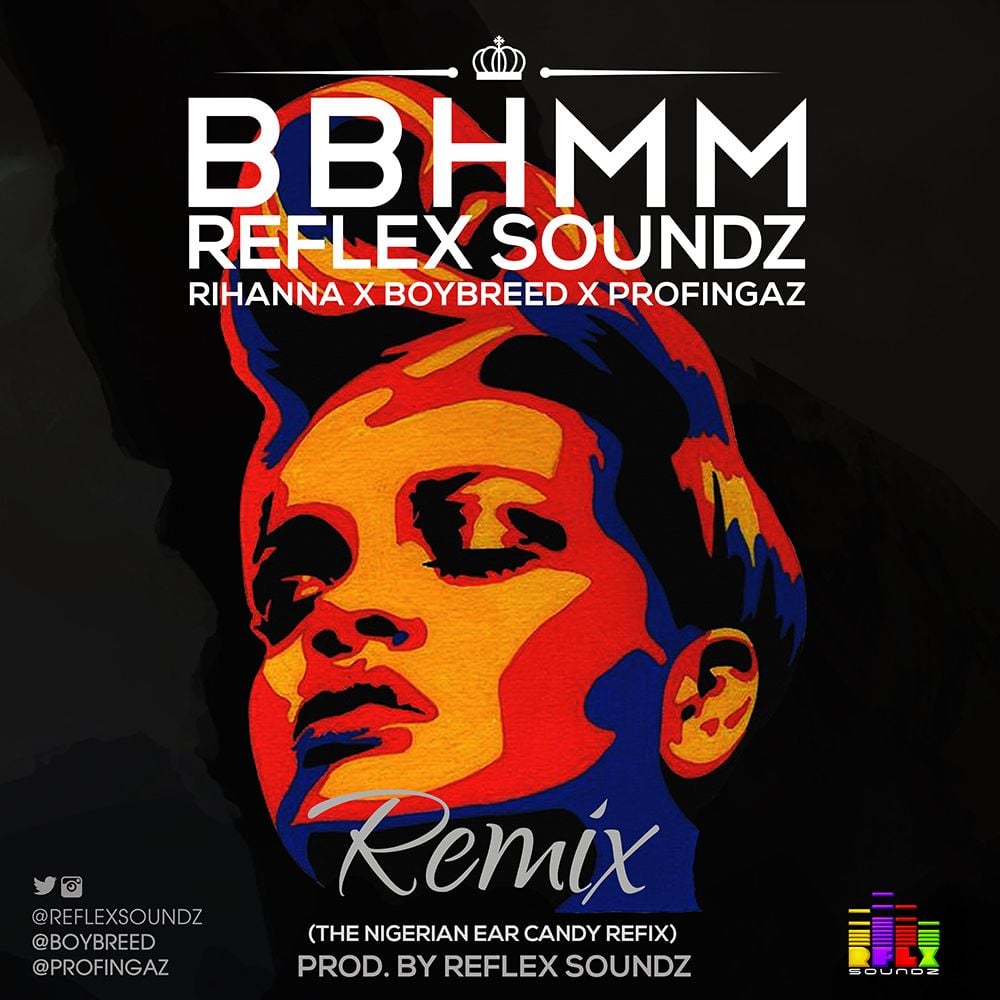Reflex Soundz ft. BoyBreed & ProFingaz - BBHMM [a Rihanna cover] Artwork | AceWorldTeam.com