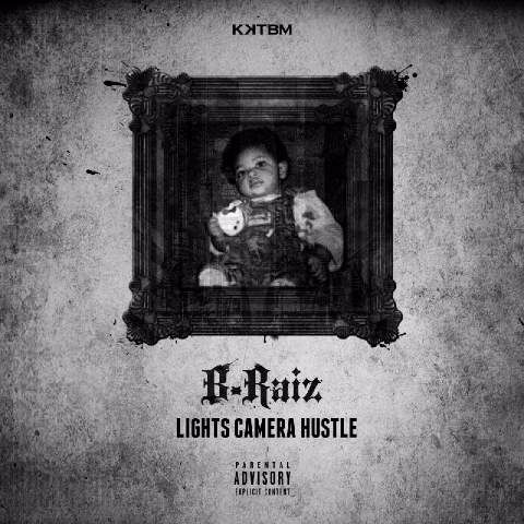B-Raiz - LIGHTS, CAMERA, HUSTLE [EP] Front Artwork | AceWorldTeam.com