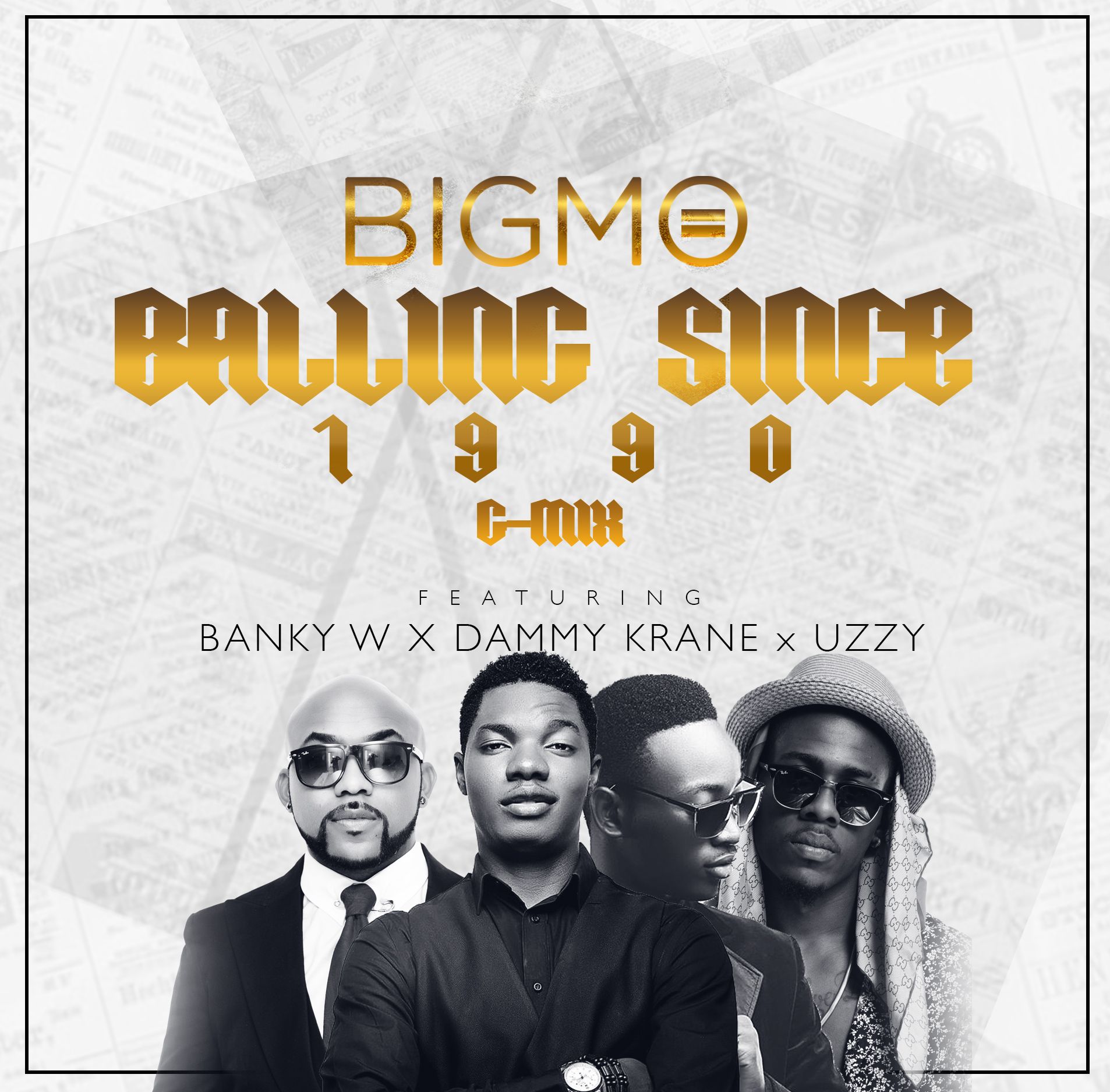 Big Mo ft. Banky W, Dammy Krane & Uzzy – BALLING SINCE 1990 (G-Mix) Artwork | AceWorldTeam.com