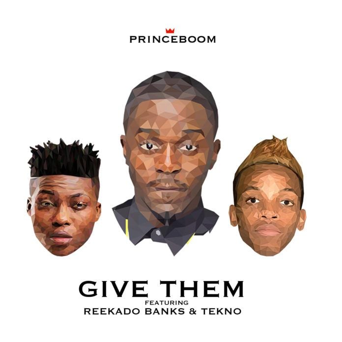 Prince Boom ft. Reekado Banks & Tekno - GIVE THEM Artwork | AceWorldTeam.com