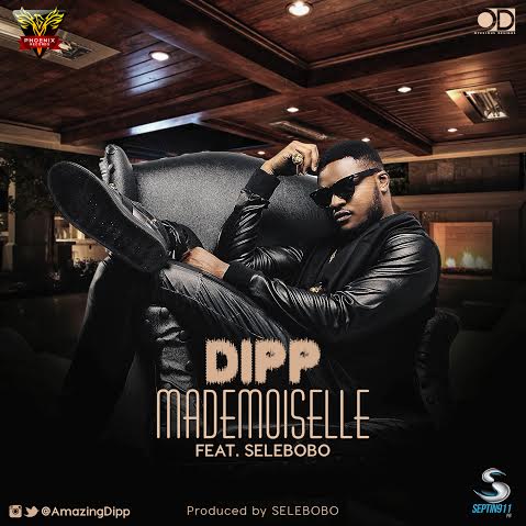 Dipp ft. Selebobo - MADEMOISELLE Artwork | AceWorldTeam.com