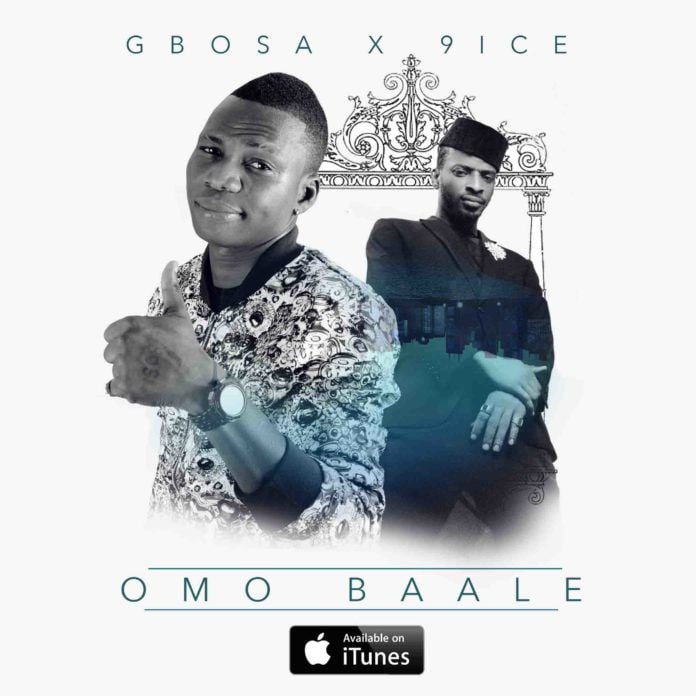 Gbosa ft. 9ice - OMO BAALE (prod. by GodSon) Artwork | AceWorldTeam.com