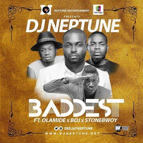 DJ Neptune ft. Olamide, BOJ & Stonebwoy - BADDEST (prod. by Pheelz) Artwork | AceWorldTeam.com