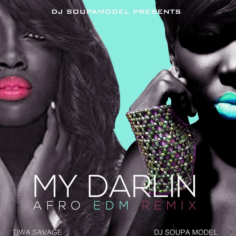 DJ Soupamodel & Tiwa Savage - MY DARLIN (Afro EDM Remix) Artwork | AceWorldTeam.com
