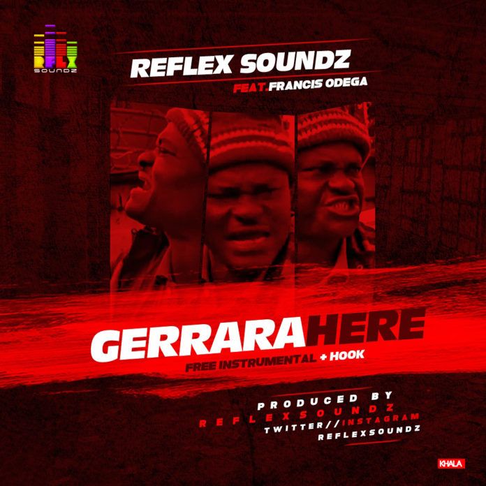 Reflex Soundz ft. Francis Odega - GERRARA HERE Artwork | AceWorldTeam.com