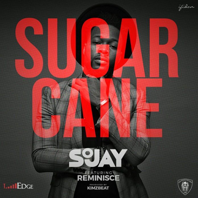 SoJay ft. Reminisce - SUGAR CANE (prod. by Kimz Beat) Artwork | AceWorldTeam.com