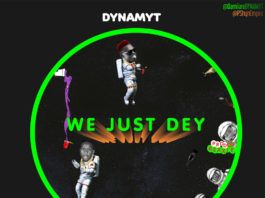 Dynamyt ft. P-Shyn - WE JUST DEY (prod. by Producer Rexxie) Artwork | AceWorldTeam.com
