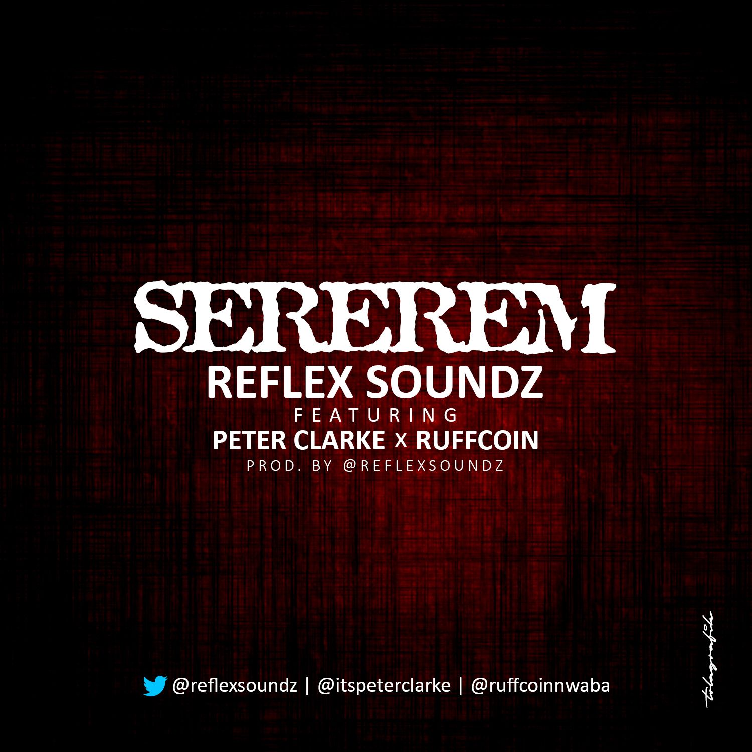 Reflex Soundz ft. Peter Clarke & Ruffcoin - SEREREM Artwork | AceWorldTeam.com