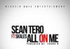 Sean Tero ft. Skales - ALL ON ME (prod. by Young D) Artwork | AceWorldTeam.com