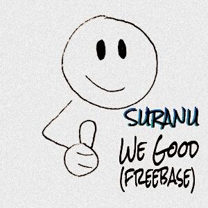 Suranu - WE GOOD (Freebase) Artwork | AceWorldTeam.com