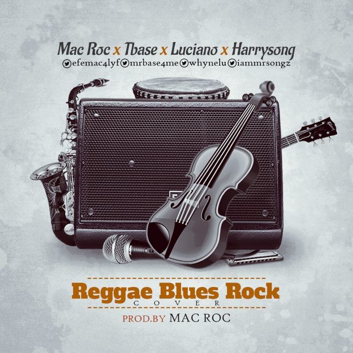 Mac Roc ft. T-Base, Luciano & Harrysong - REGGAE BLUES (Rock Version) Artwork | AceWorldTeam.com