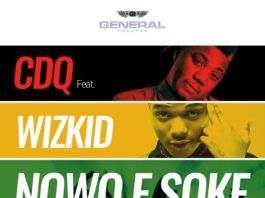 CDQ ft. Wizkid - NOWO E SOKE (prod. by MasterKraft) Artwork | AceWorldTeam.com