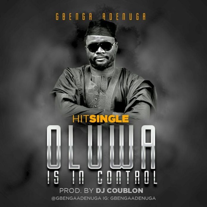 Gbenga Adenuga - OLUWA IS IN CONTROL (prod. by DJ Coublon™) Artwork | AceWorldTeam.com