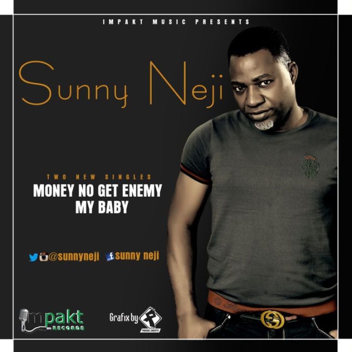 Sunny Neji - MONEY NO GET ENEMY + MY BABY Artwork | AceWorldTeam.com