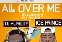 DJ Humility ft. Ice Prince - ALL OVER ME (Blessings ~ prod. by Drey Beatz) Artwork | AceWorldTeam.com