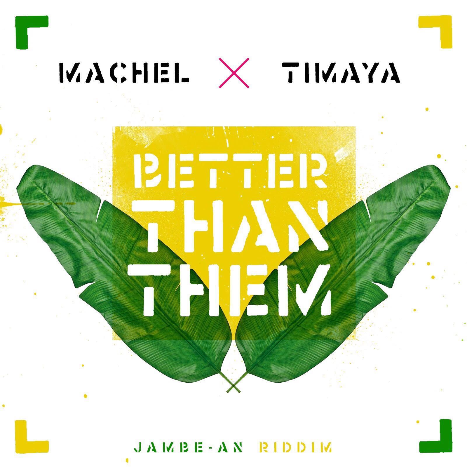 Machel Montano & Timaya - BETTER THAN THEM (Jambe-An Riddim) Artwork | AceWorldTeam.com