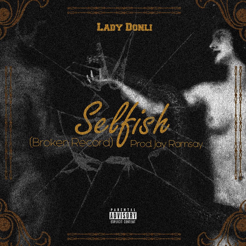 Lady Donli - SELFISH (prod. by Jay Ramsay) Artwork | AceWorldTeam.com