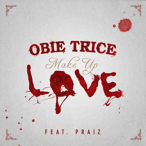 Obie Trice ft. Praiz - MAKE-UP LOVE Artwork | AceWorldTeam.com