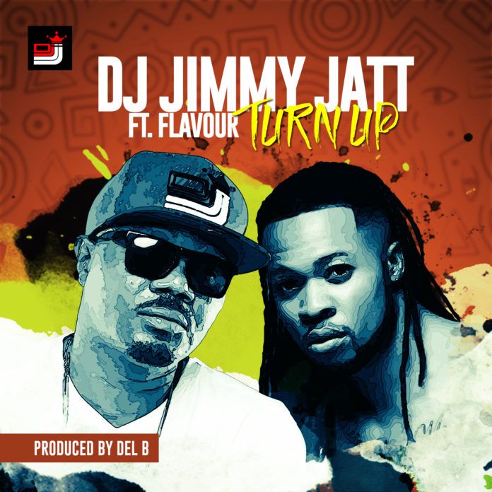 DJ Jimmy Jatt ft. Flavour - TURN UP (prod. by Del'B) Artwork | AceWorldTeam.com