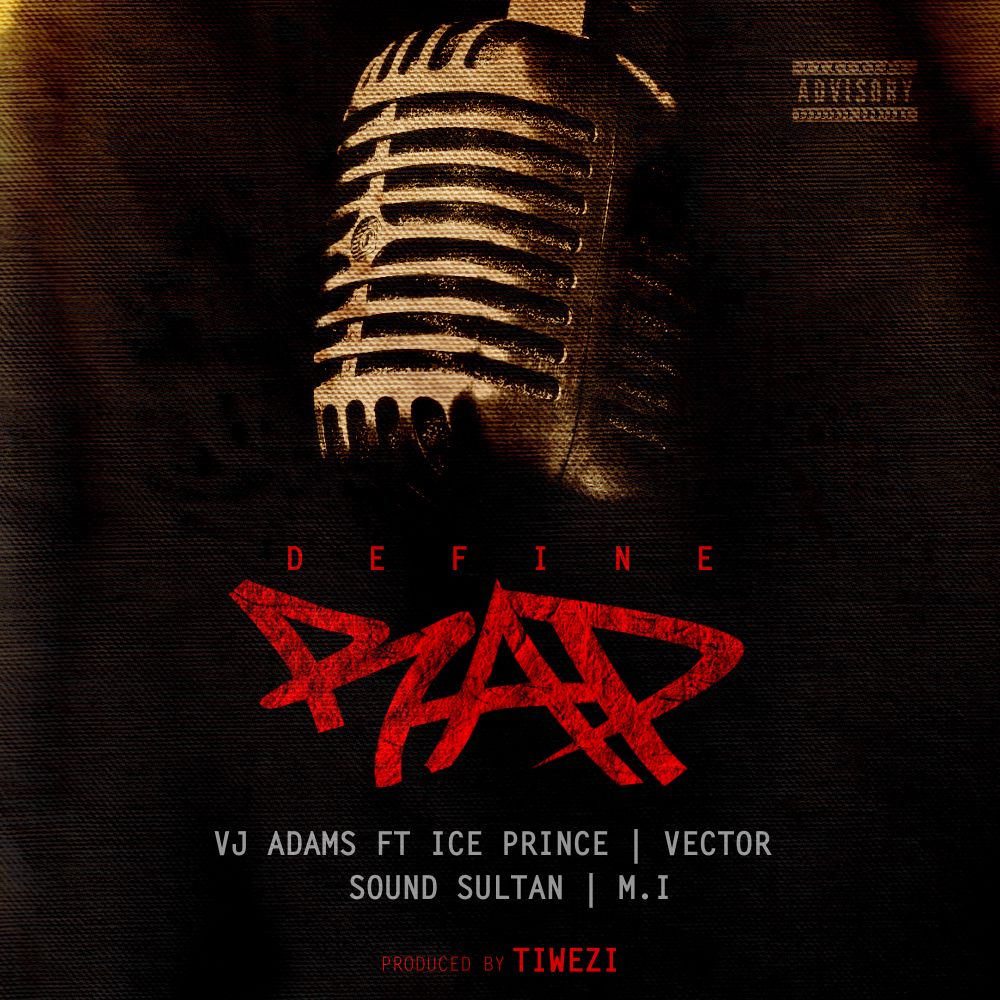 VJ Adams ft. M.I, Ice Prince, Sound Sultan & Vector - DEFINE RAP (prod. by Tiwezi) Artwork | AceWorldTeam.com