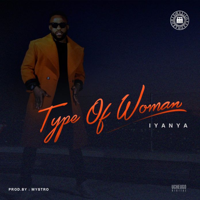 Iyanya - TYPE OF WOMAN (prod. by Mystro) | AceWorldTeam.com