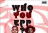 Olamide & Chinko Ekun - WHO YOU EPP? (Freestyle) Artwork | AceWorldTeam.com