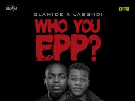 Olamide & LasGiiDi - WHO YOU EPP? (Freestyle) Artwork | AceWorldTeam.com