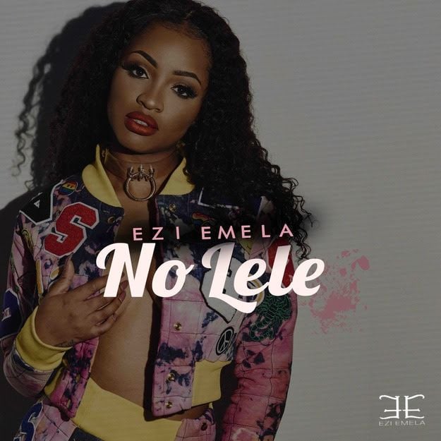 Ezi Emela - NO LELE (prod. by Omeiza) Artwork | AceWorldTeam.com