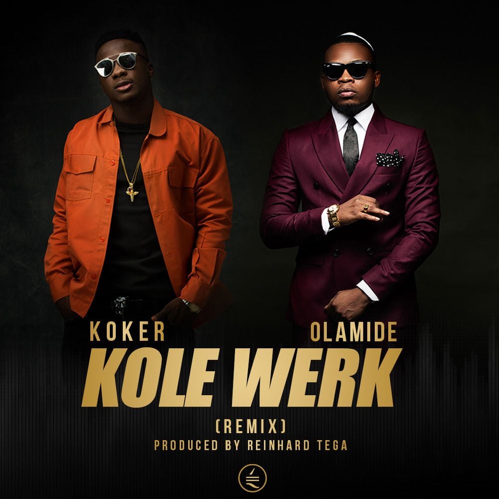 Koker ft. Olamide - KOLEWERK Remix (prod. by Reinhard Tega) Artwork | AceWorldTeam.com