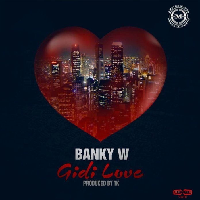 Banky W - GIDI LOVE (prod. by TK) Artwork | AceWorldTeam.com