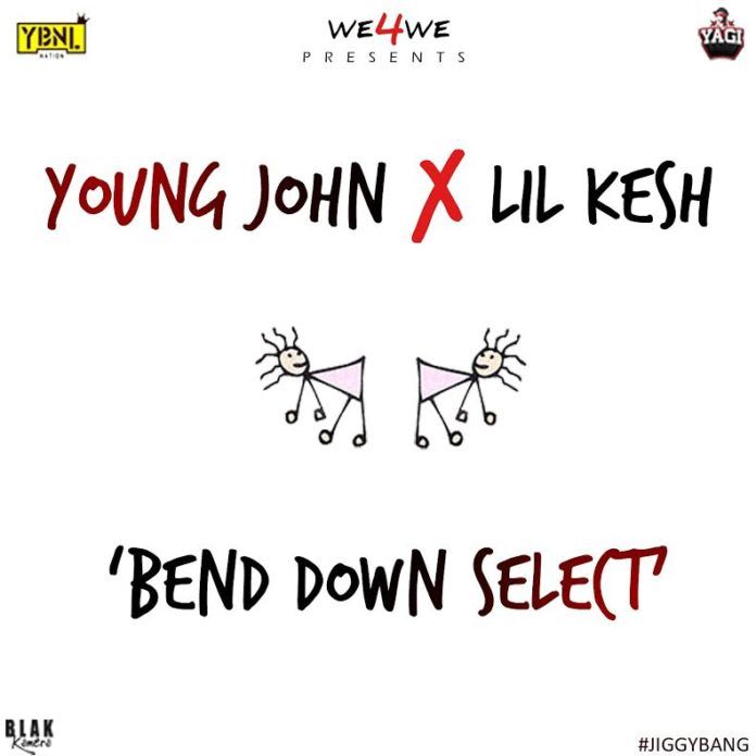 Young John & Lil' Kesh - BEND DOWN SELECT Artwork | AceWorldTeam.com