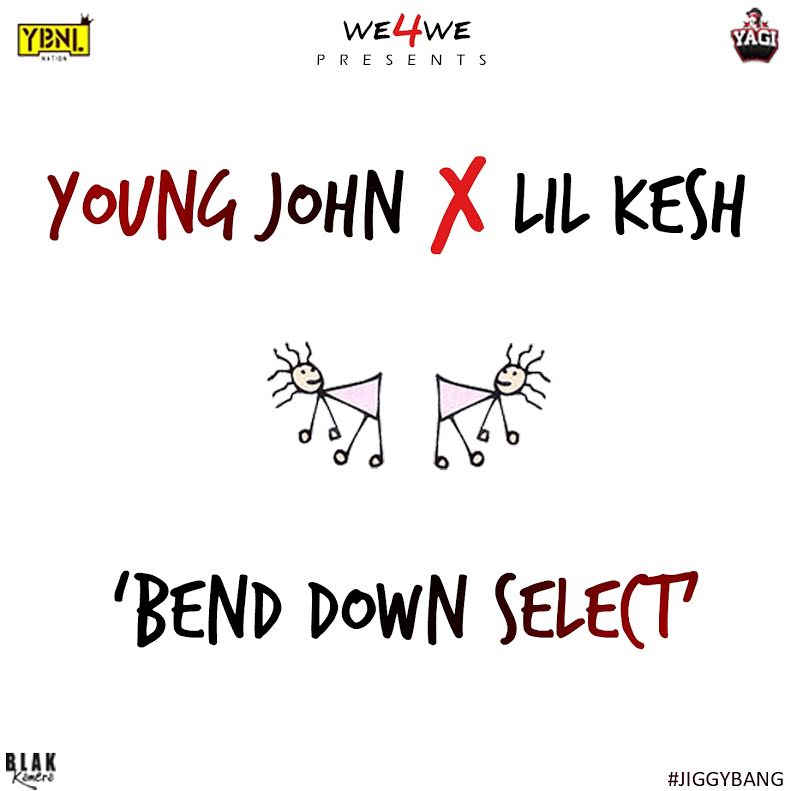 Young John & Lil' Kesh - BEND DOWN SELECT Artwork | AceWorldTeam.com
