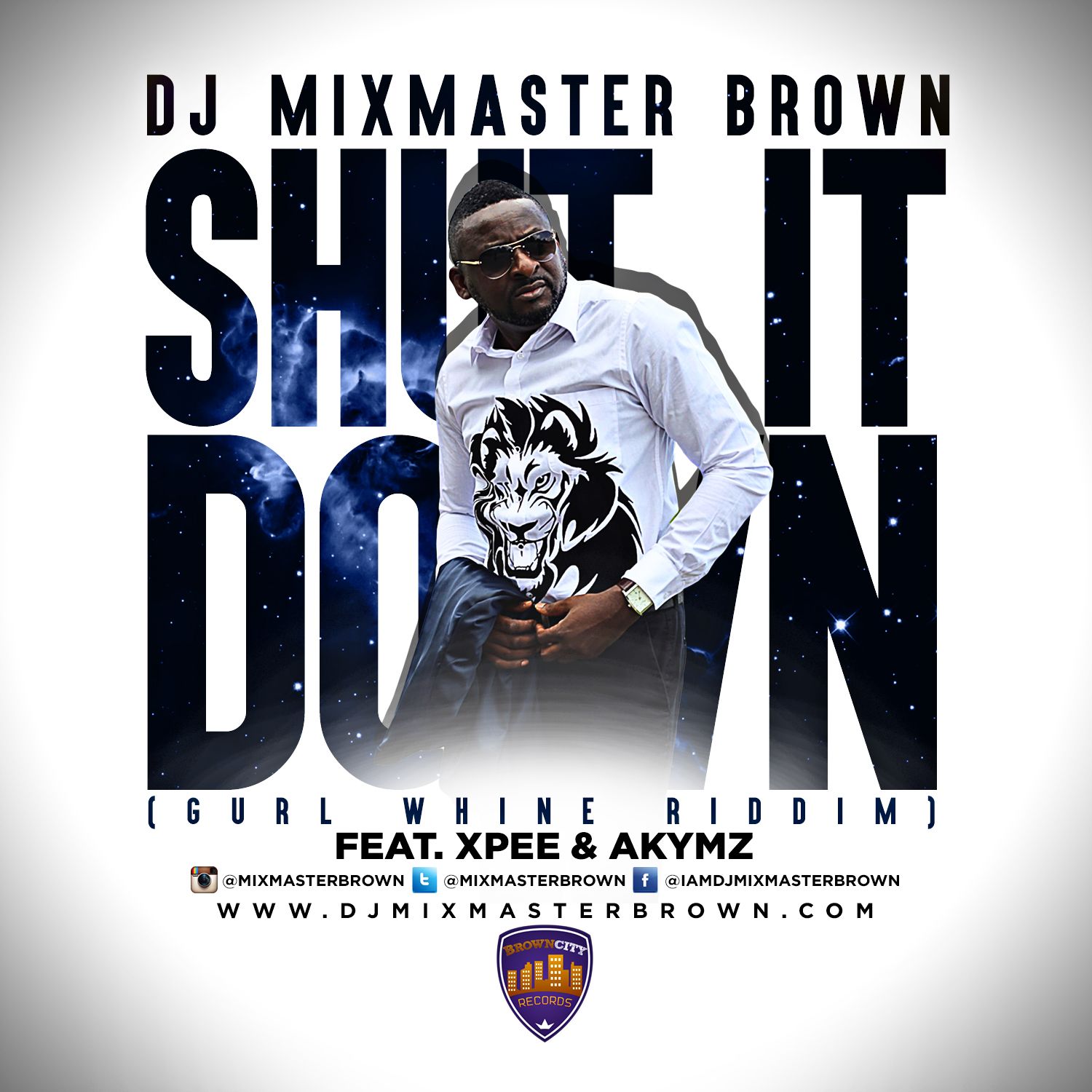 DJ MixMasterBrown ft. Xpee & Akymz - SHUT IT DOWN (Gurl Whine Riddim) Artwork | AceWorldTeam.com