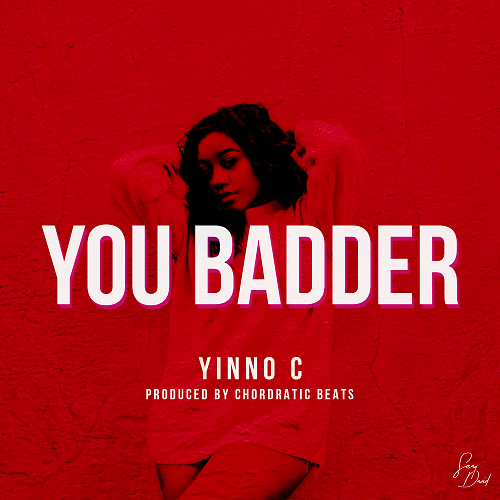 Yinno-C - YOU BADDER (prod. by Chordratic Beats) Artwork | AceWorldTeam.com