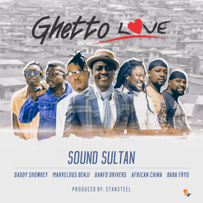 Sound Sultan ft. Daddy Showkey, Marvelous Benji, Danfo Drivers, African China & Baba Fryo – GHETTO LOVE Artwork | AceWorldTeam.com