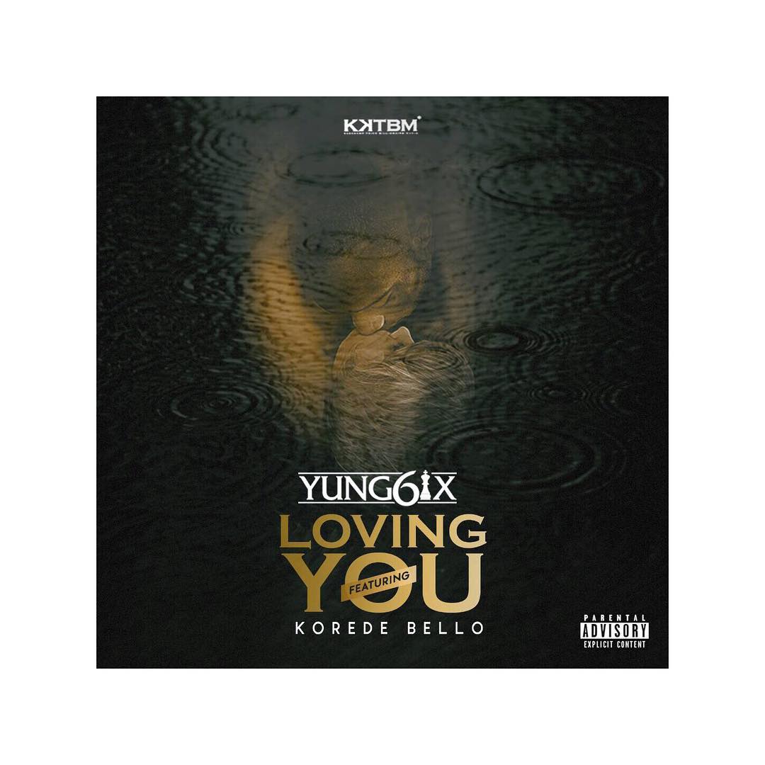 Yung6ix ft. Korede Bello - LOVING YOU (prod. by Disally) Artwork | AceWorldTeam.com